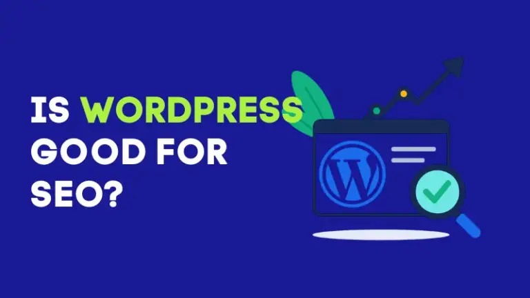 Is WordPress Good for SEO? The Definitive Answer