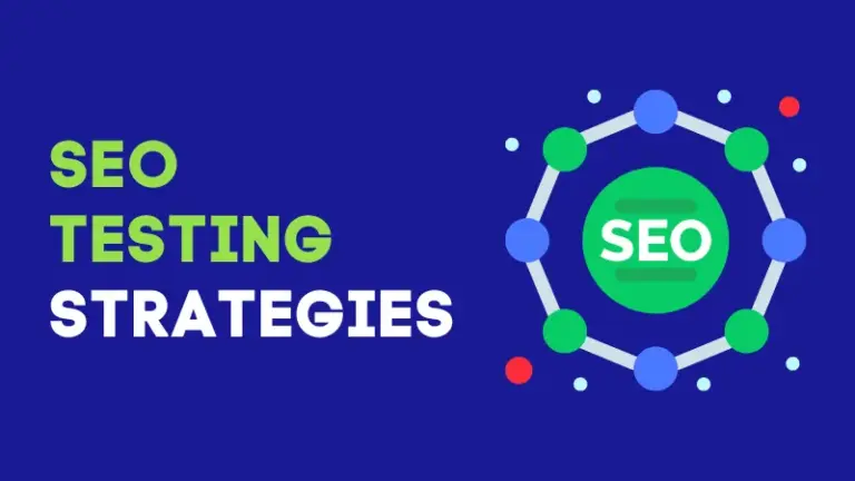 SEO Testing Strategies for Better Rankings & Visibility