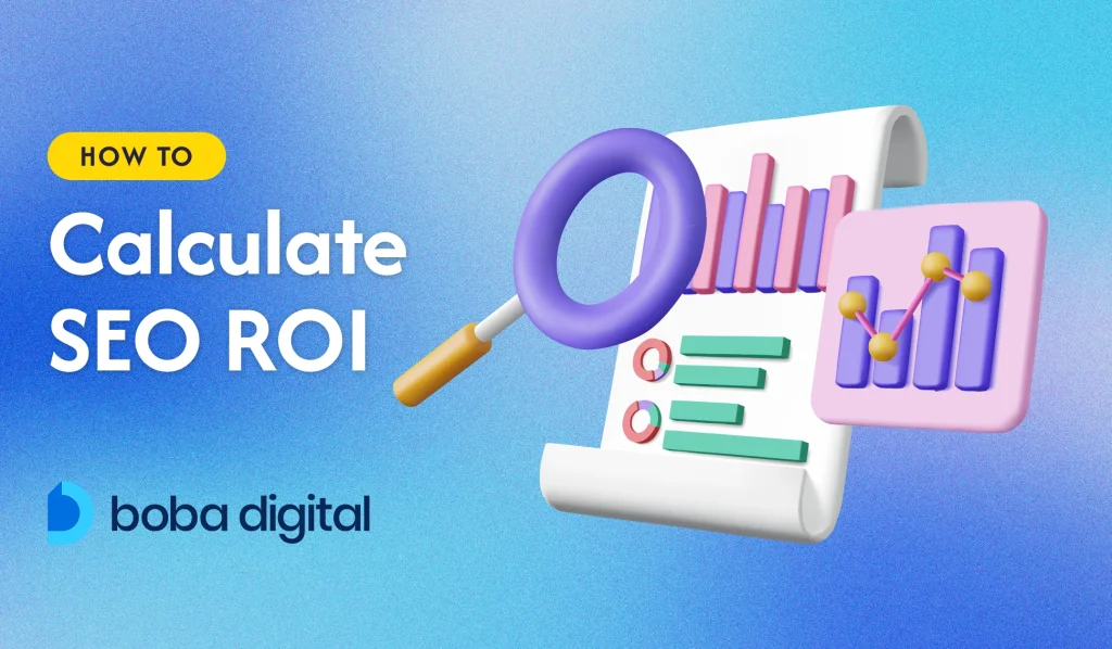 How to Calculate SEO ROI: A Detailed Guide